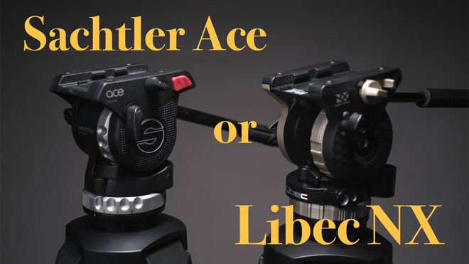 ミラーレス動画用三脚の決定版 〜Sachtler Ace & Libec NXシリーズ 